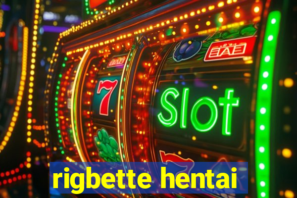 rigbette hentai